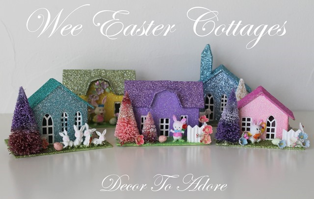 DIY Wee Springtime/Easter Putz Cottages