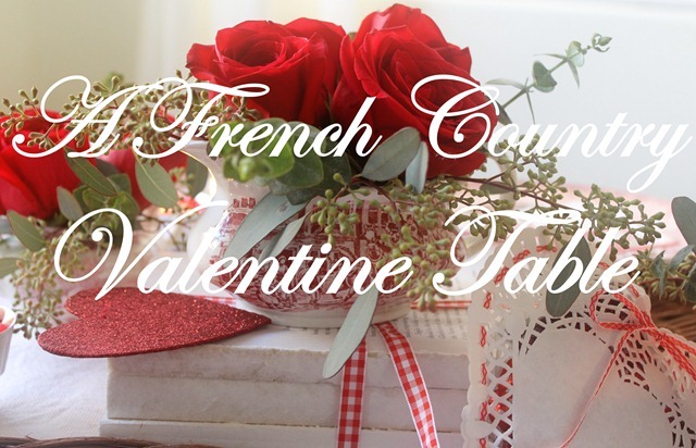 A French Country Inspired Valentine Tablescape