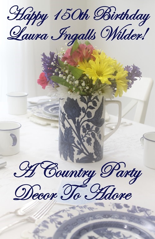 Country Party Happy 150th Birthday Laura Ingalls Wilder