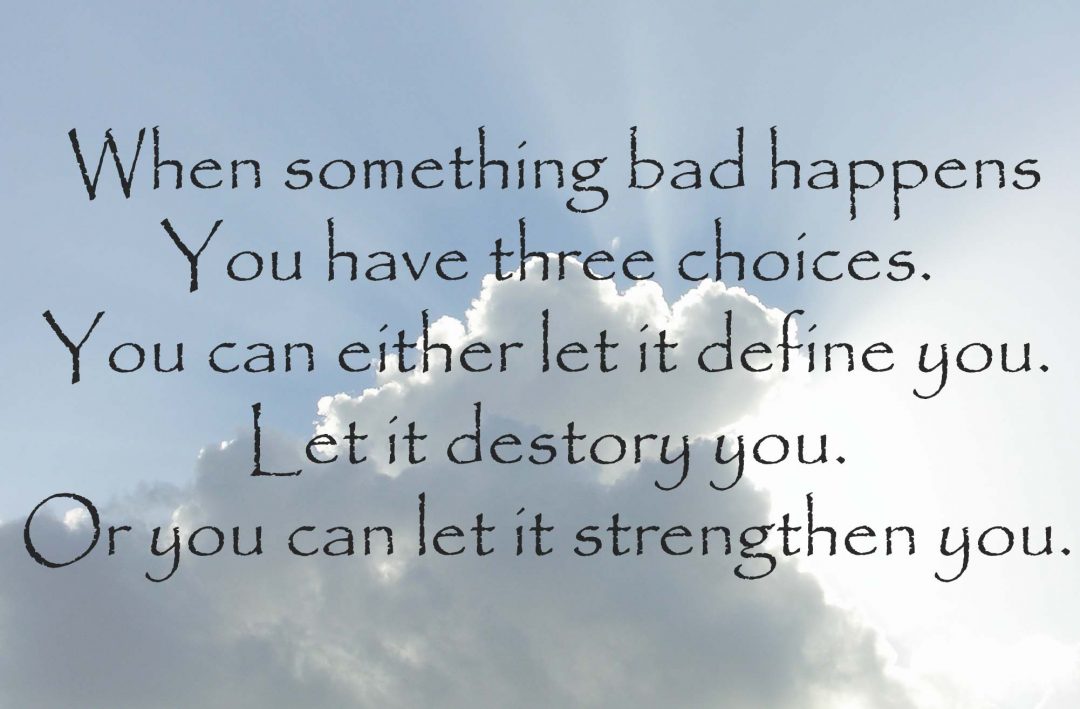  when something bad happens you have three choices