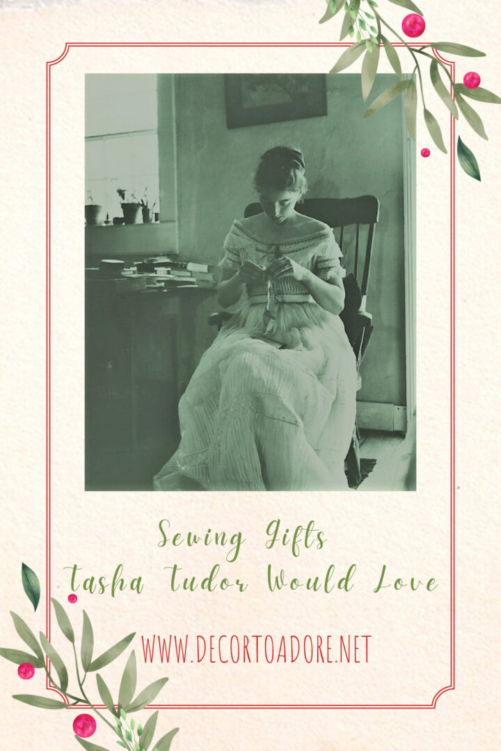 Sewing Gifts Tasha Tudor Would Love