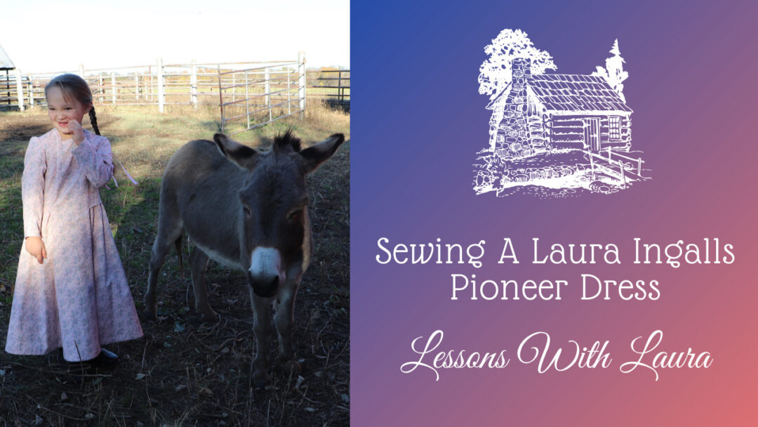 Sewing A Laura Ingalls Pioneer Dress