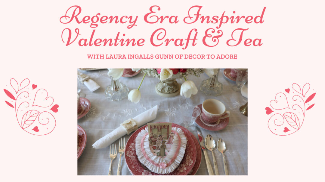 Regency Inspired Valentine Craft & Tea video