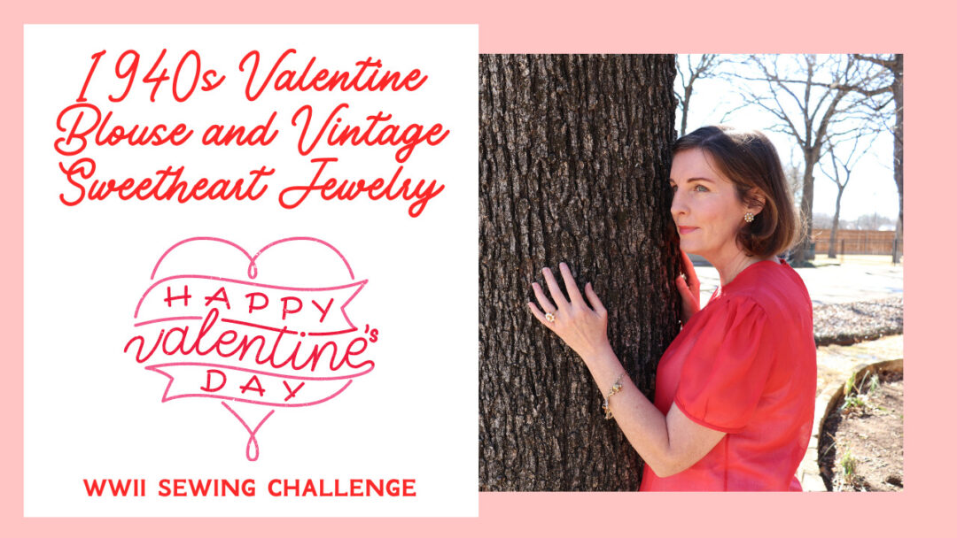 1940s Valentine Blouse and Vintage Sweetheart Jewelry