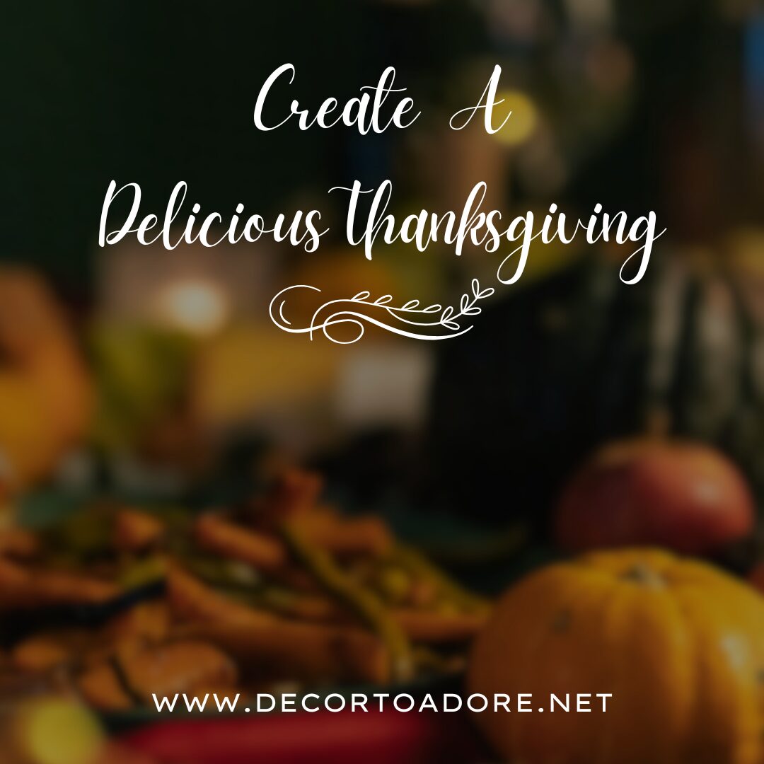 Create A Delicious Thanksgiving