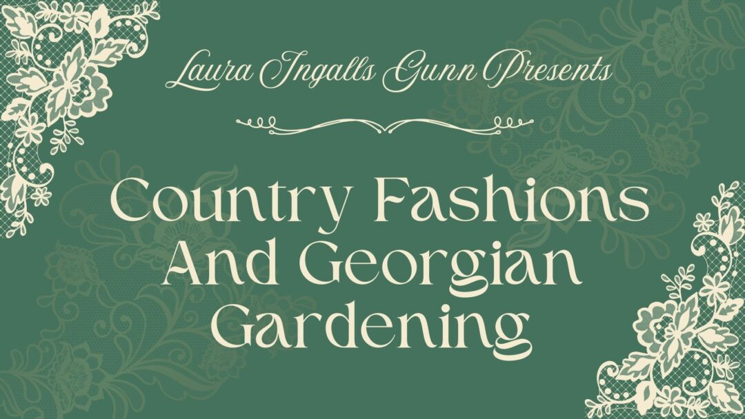 Country Fashions and Georgian Gardening